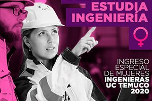 Prensa UC Temuco » Nuevo Programa de Ingreso a carreras de lngeniería para Mujeres